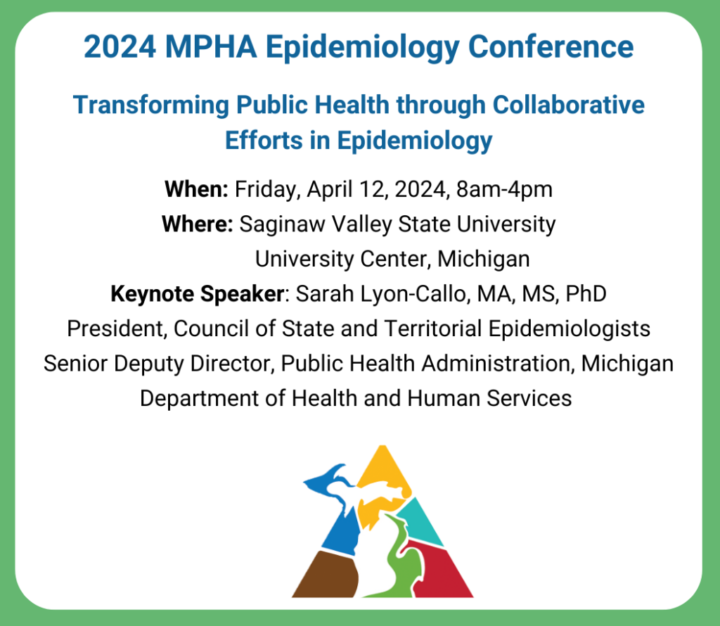 2024 MPHA Epidemiology Conference - Friday April 12, 2024 8-4:15 at Saginaw Valley State University at University Center, Michigan
